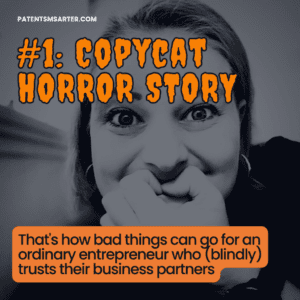 Thumbnail for the blogpost in the "copycat horror story" category. Orange heading in jeepers-font "copycat horror story #1" in fron of close-up of gyde, ceo of patentsmarter™ looking stressed or scared and biting nails. Subheading on the button on orange text-backgorund providing a headline for guru-gerdas story "that's how bad things can go for an ordinary entrepreneur who (blindly) trusts their business partners. "