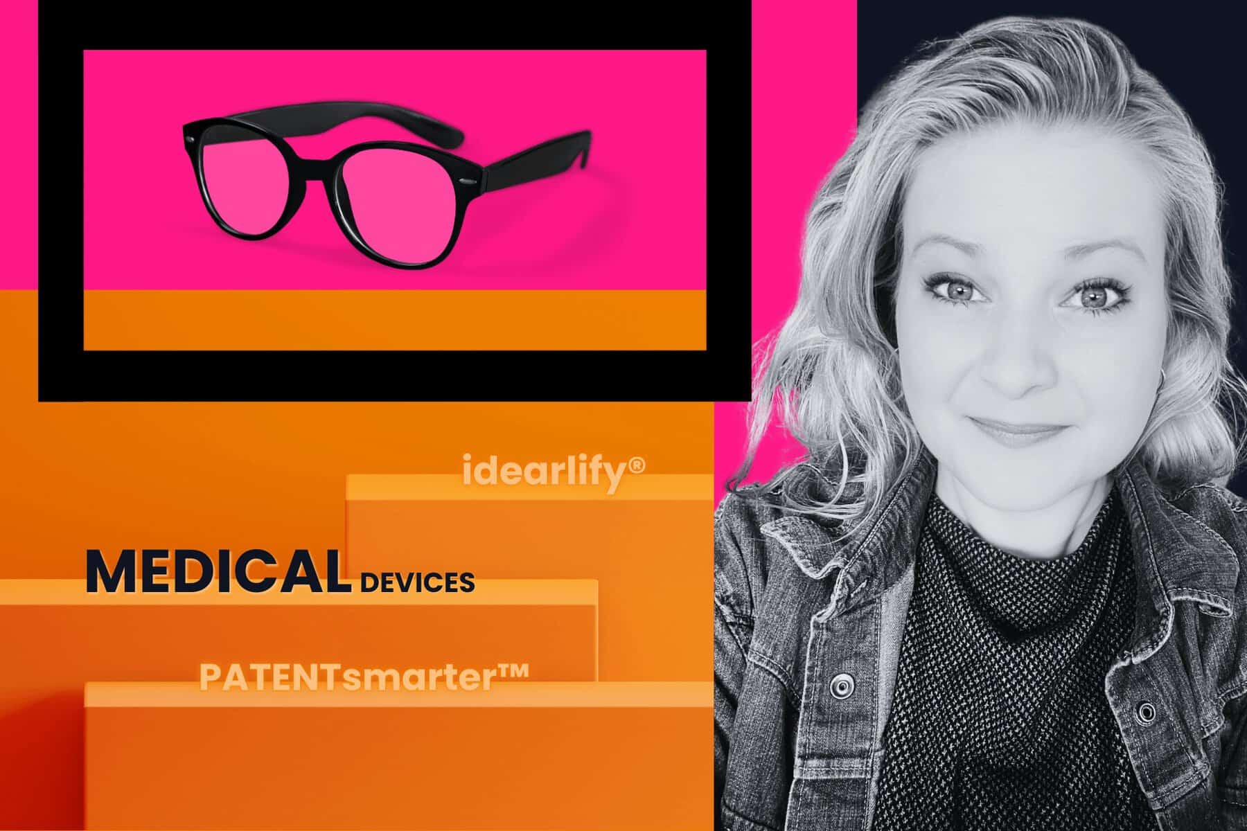 A woman is on the right side of the image, and black glasses are showcased on the left side with labels: "idearlify©," "MEDICAL DEVICES," and "PATENTsmarter™" in a colorful, block design background.