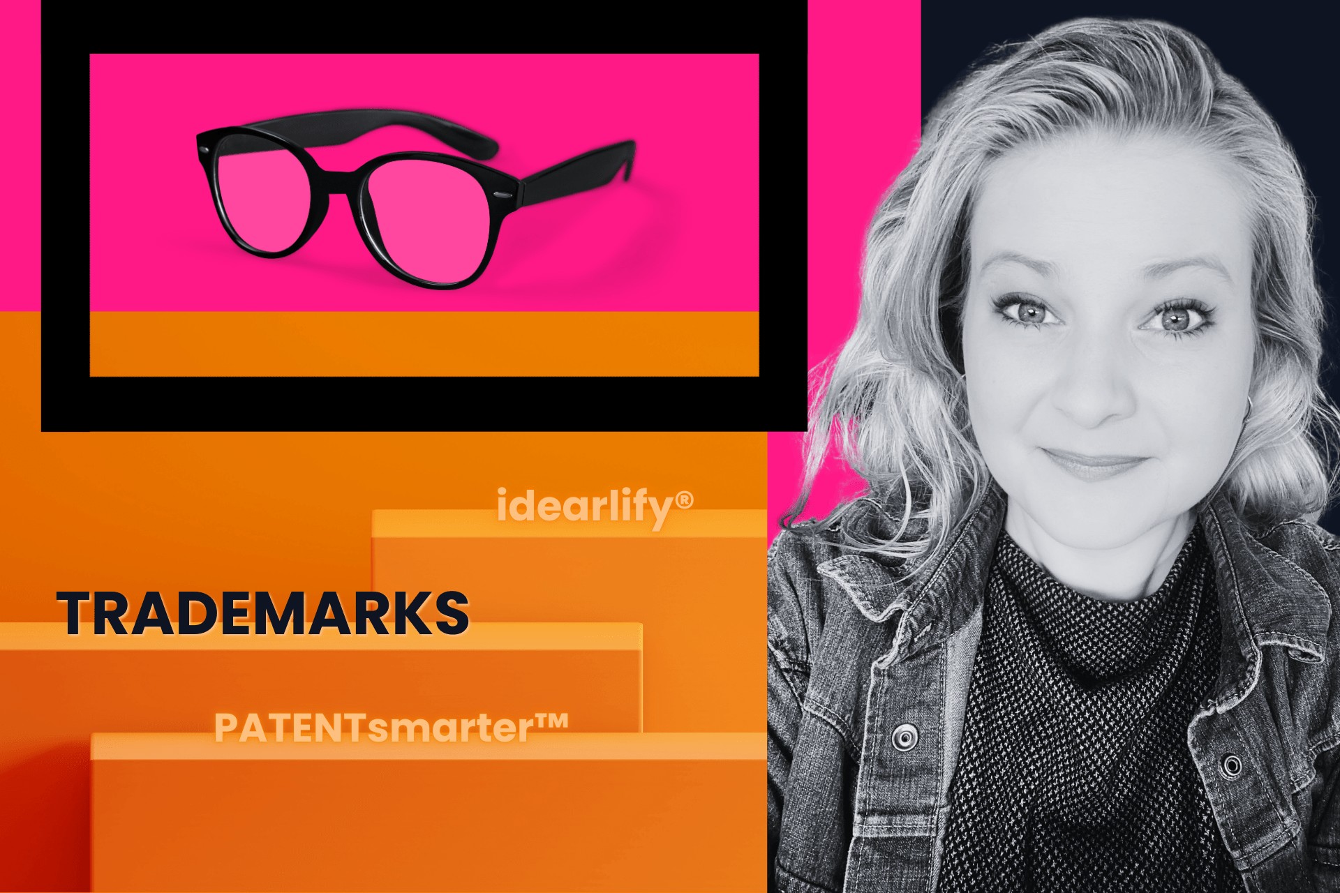 Black-rimmed glasses, blonde woman smiling, and the text "idearlify®," "TRADEMARKS," and "PATENTsmarter™" on a colorful background.